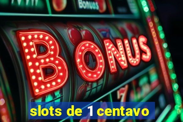 slots de 1 centavo